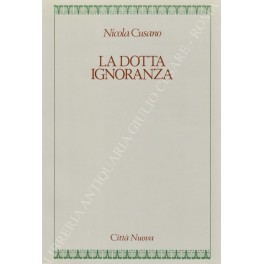 La dotta ignoranza. Traduzione, introduzione, note e indici a cura …