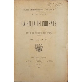 La folla delinquente. Studio di psicologia collettiva