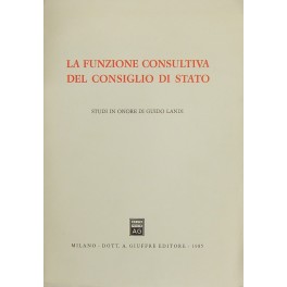 La funzione consultiva del Consiglio di Stato. Studi in onore …