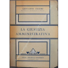 La giustizia amministrativa. Volume primo (unico pubblicato)