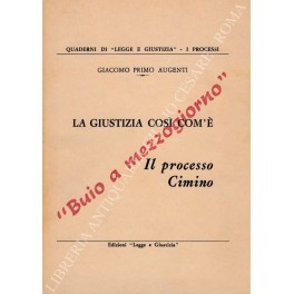 La giustizia così com'è. Il processo Cimino. Buio a mezzogiorno"