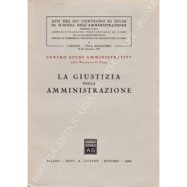 La giustizia nella amministrazione. Atti del III Convegno di Studi …