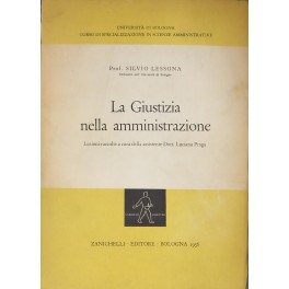 La Giustizia nella amministrazione. Lezioni raccolte a cura dell'assistente Dott. …