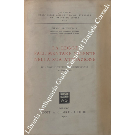 La legge fallimentare vigente nella sua attuazione. Relazione al convegno …