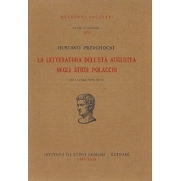 La letteratura dell'eta augustea negli studi polacchi. Con 2 tavole …