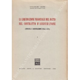 La liquidazione negoziale del danno nel contratto d'assicurazione. (Esclusa l'assicurazione …
