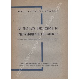 La mancata esecuzione di provvedimento del giudice. Contributi all'interpretazione dell'art. …