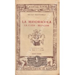La Mandragola. Clizia - Belfagor. A cura di Vittorio Osimo. …
