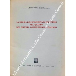 La misura dell'indennitˆ di esproprio nel quadro del sistema costituzionale …