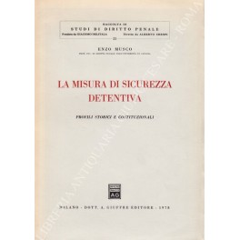 La misura di sicurezza detentiva. Profili storici e costituzionali