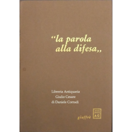 La parola alla difesa". Testi presentati da Nicola Foschini con …