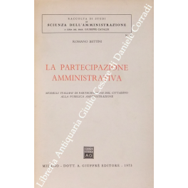 La partecipazione amministrativa. Modelli italiani di partecipazione del cittadino alla …
