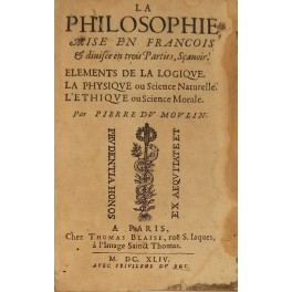 La philosophie mise en Francois et divisee en trois Parties …