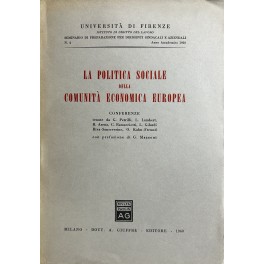 La politica sociale della Comunità Economica Europea. Conferenze. Prefazione di …