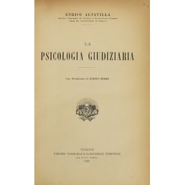 La psicologia giudiziaria. Con prefazione di Enrico Ferri