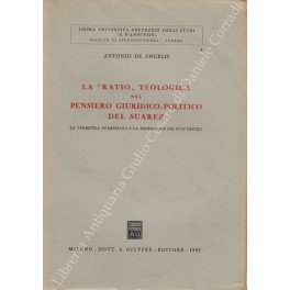 La Ratio teologica nel pensiero giuridico-politico del Suarez. La teoretica …