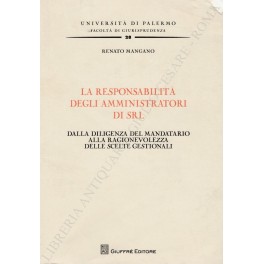 La responsabilità degli amministratori di SRL. Dalla diligenza del mandatario …
