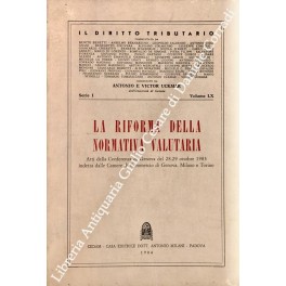 La riforma della normativa valutaria. Atti della Conferenza di Genova …