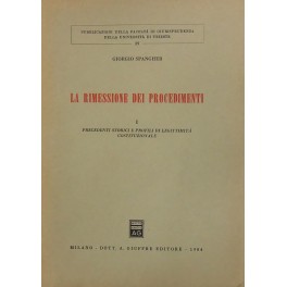 La rimessione dei procedimenti. Vol. I (unico pubblicato) - Precedenti …