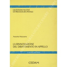 La rinnovazione del dibattimento in appello. A cura di Carlo …