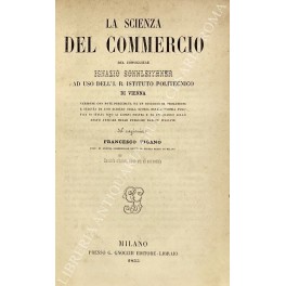 La scienza del commercio ad uso dell'I.R. Istituto Politecnico di …