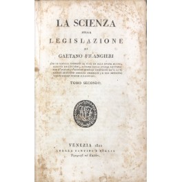 La scienza della legislazione. Con le notizie intorno la vita …