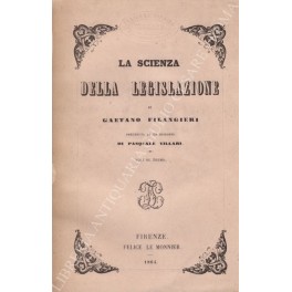La scienza della legislazione. Preceduta da un discorso di Pasquale …