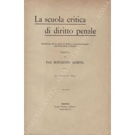 La scuola critica di diritto penale. Prolusione ad un corso …