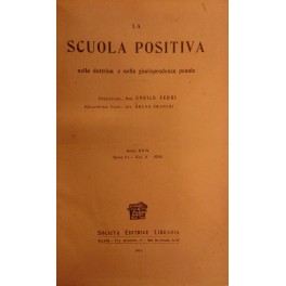 La Scuola Positiva nella dottrina e nella giurisprudenza penale. Annata …