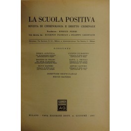 La Scuola Positiva. Rivista di criminologia e diritto criminale. Annata …