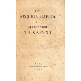 La Secchia rapita. Poema eroicomico. Castigato ad uso della costumata …