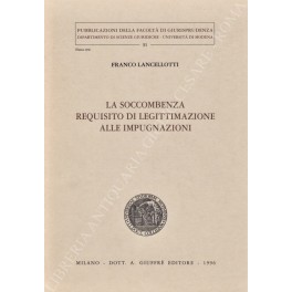 La soccombenza requisito di legittimazione alle impugnazioni