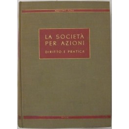 La società per azioni. Diritto e pratica. Vol. I - …