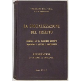 La specializzazione del credito. Impostazione di Arturo di Castelnuovo prefazione …