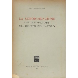 La subordinazione del lavoratore nel diritto del lavoro