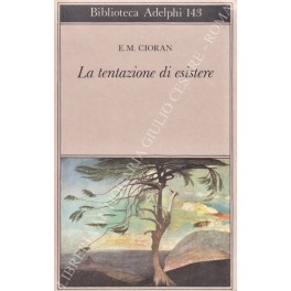 La tentazione di esistere. Traduzione di Lauro Colasanti e Carlo …