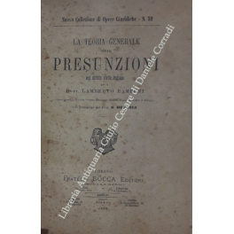 La teoria generale delle presunzioni nel diritto civile italiano. Con …