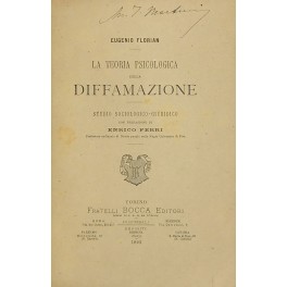 La teoria psicologica della diffamazione. Studio sociologico-giuridico. Con prefazione di …