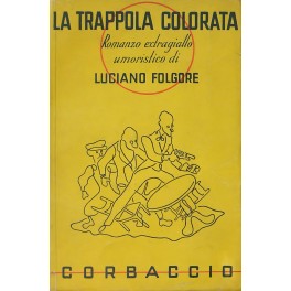 La trappola colorata. Romanzo extragiallo umoristico