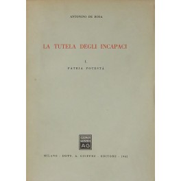 La tutela degli incapaci. Vol. I - Patria potestà (unico …