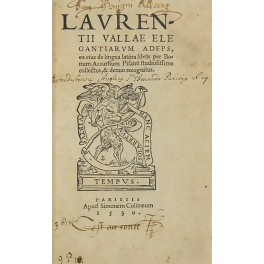 Laurentii Vallae, Elegantiarum adeps ex eius de lingua latina libris …
