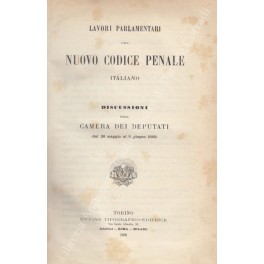 Lavori parlamentari del Nuovo Codice Penale Italiano. Discussioni della Camera …