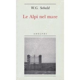 Le Alpi nel mare. Traduzione di Ada Vigliani