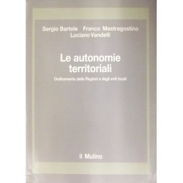 Le autonomie territoriali. Ordinamento delle Regioni e degli enti locali