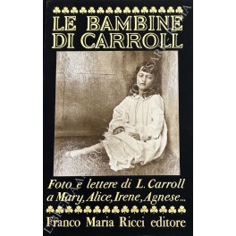 Le bambine di Carroll. Foto e lettere di L. Carroll …