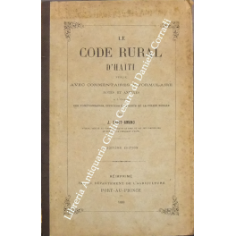 Le code rural d'Haiti publie avec commentaires e formulaire notes …