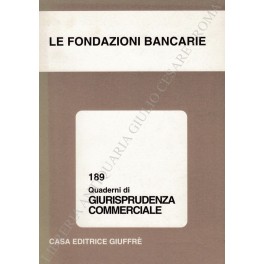 Le fondazioni bancarie. Atti del convegno di studi Le fondazioni …