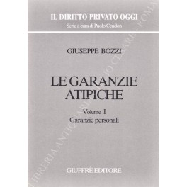 Le garanzie atipiche. Vol. I - Garanzie personali