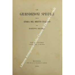 Le giurisdizioni speciali nella storia del diritto italiano. Vol. II,1 …