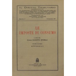 Le imposte di consumo. Vol. I. Vol. II Appendici